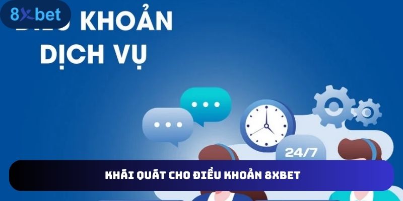 Chia sẻ khái quát cho điều khoản 8XBET