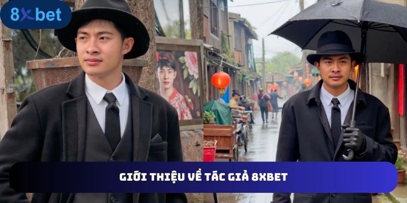 Những nội dung về tác giả 8XBET