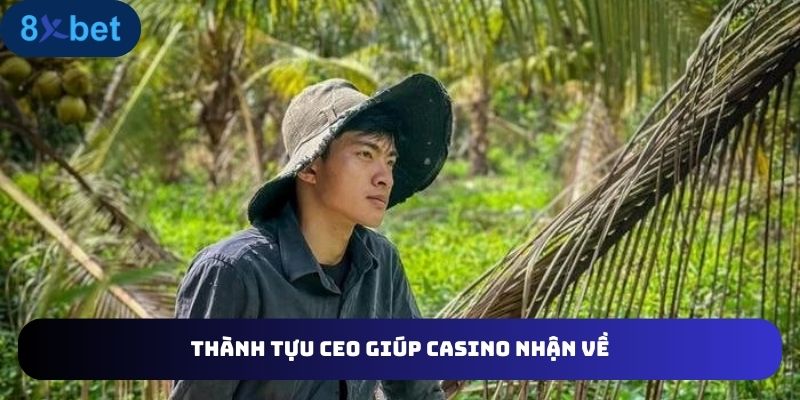 Thành tựu CEO giúp casino đạt được